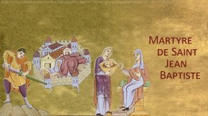 Martyre de Saint Jean Baptiste: 29 aout